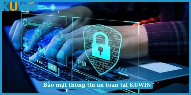 Chính sách bảo mật tại KUWIN – Đảm bảo an toàn cho dữ liệu 1 Tìm hiểu cơ bản về chính sách bảo mật tại KUWIN