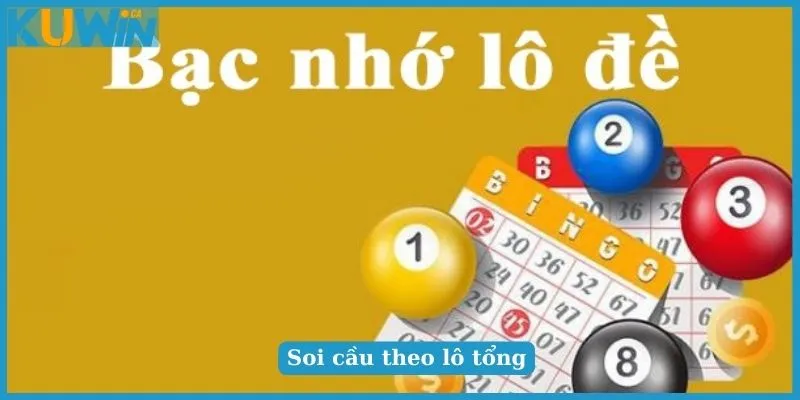 Soi Cầu Bạc Nhớ Là Gì? Khám Phá Cách Soi Cầu Bạc Nhớ Hiệu Quả 4 Soi cầu theo lô tổng